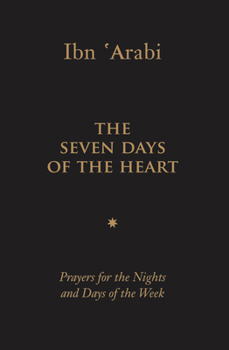 Hardcover The Seven Days of the Heart: Prayers for the Nights and Days of the Week Book