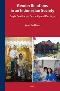 Gender Relations in an Indonesian Society: Bugis Practices of Sexuality and Marriage - Book #303 of the Verhandelingen van het Koninklijk Instituut voor Taal-, Land- en Volkenkunde