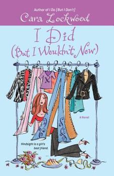 I Did (But I Wouldn't Now) - Book #2 of the Crandell Sisters
