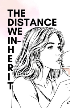 Paperback The Distance We Inherit Book
