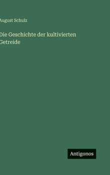 Hardcover Die Geschichte der kultivierten Getreide [German] Book