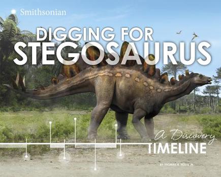 Hardcover Digging for Stegosaurus: A Discovery Timeline Book