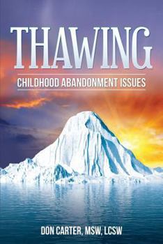 Paperback Thawing Childhood Abandonment Issues Book