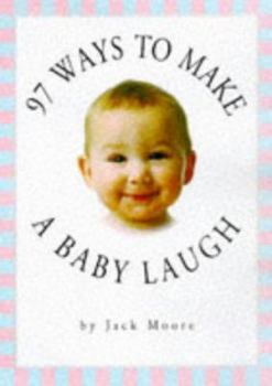 Paperback 97 Ways to Make a Baby Laugh Book