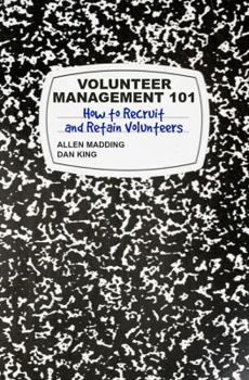 Paperback Volunteer Management 101: How to Recruit and Retain Volunteers Book