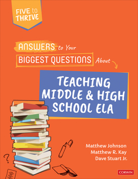 Paperback Answers to Your Biggest Questions about Teaching Middle and High School Ela: Five to Thrive [Series] Book