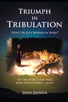 Paperback Triumph in Tribulation: "Don't Be Left Behind in Spirit" Book