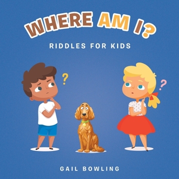 Paperback Where Am I?: Riddles for Kids Book