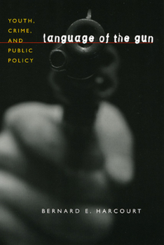 Paperback Language of the Gun: Youth, Crime, and Public Policy Book