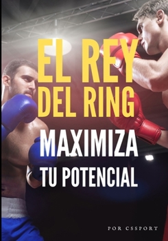 Paperback El rey del ring: Maximiza tu potencial [Spanish] Book