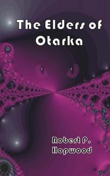 The Elders of Otarka - Book #1 of the Otarka
