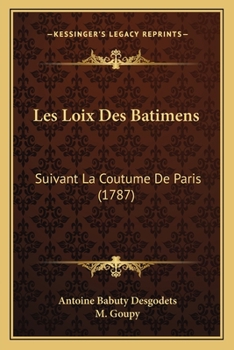 Paperback Les Loix Des Batimens: Suivant La Coutume De Paris (1787) [French] Book