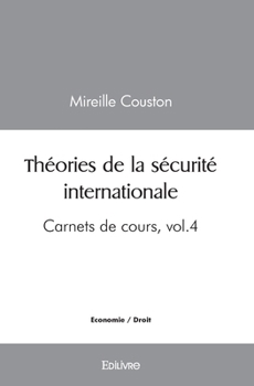 Paperback Théories de la sécurité internationale: Carnets de cours - Volume 4 [French] Book