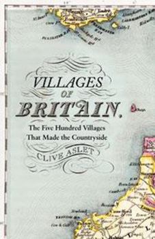 Hardcover Villages of Britain: The Five Hundred Villages That Made the Countryside Book