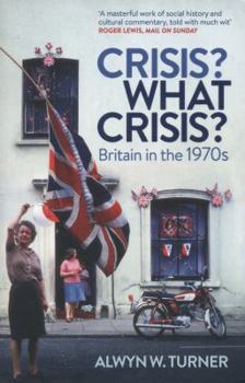 Paperback Crisis? What Crisis?: Britain in the 1970s Book