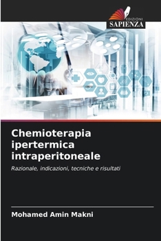 Chemioterapia ipertermica intraperitoneale (Italian Edition)