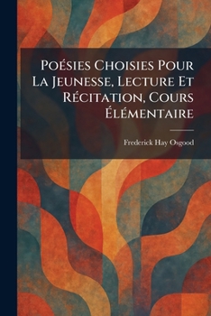 PoeÌ sies Choisies Pour La Jeunesse, Lecture Et ReÌ citation, Cours EÌ leÌ mentaire (French Edition)