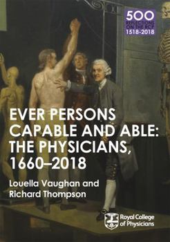 Paperback The Physicians 1660-2018: Ever Persons Capable and Able Book