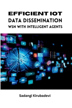 Paperback Efficient IoT Data Dissemination WSN with Intelligent Agents Book