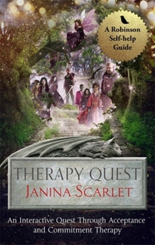 Paperback Therapy Quest: An Interactive Journey Through Acceptance and Commitment Therapy Book