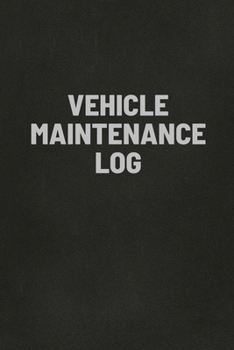 Paperback Vehicle Maintenance Log Book: Auto Repair Service Record Notebook, Track Auto Repairs, Mileage, Fuel, Road Trips, For Cars, Trucks, and Motorcycles Book