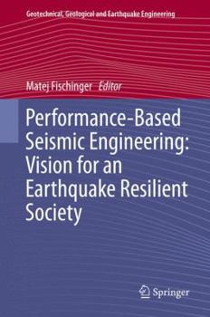 Hardcover Performance-Based Seismic Engineering: Vision for an Earthquake Resilient Society Book