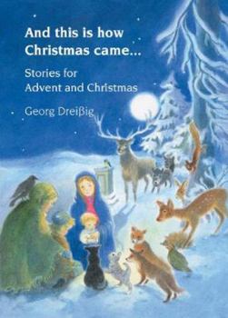 Paperback And This Is How Christmas Came...: Stories for Advent and Christmas Book