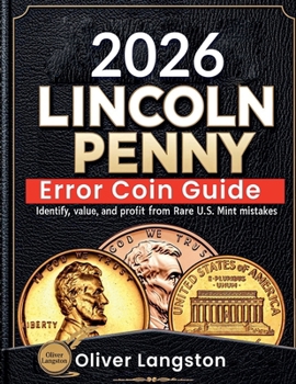 Paperback Lincoln Penny Error Coin Guide: Identify, Value, and Profit from Rare U.S. Mint Mistakes Book