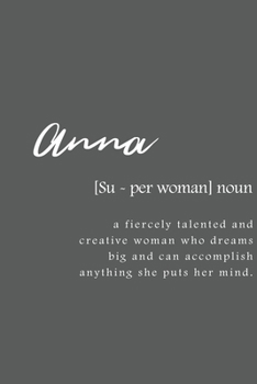 Anna: Women Definition - Personalized Notebook Blank Journal Lined Gift For Women Girls And Students