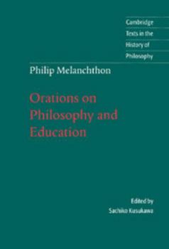 Hardcover Melanchthon: Orations on Philosophy and Education Book