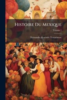 Paperback Histoire Du Mexique; Volume 1 [French] Book