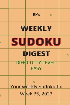 BP'S WEEKLY SUDOKU DIGEST - DIFFICULTY EASY - WEEK 35, 2023
