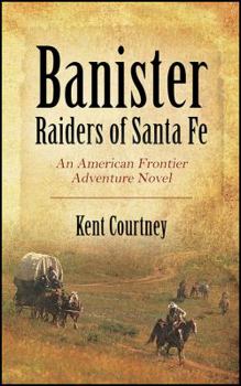 Paperback Banister - Raiders of Santa Fe: An American Frontier Adventure Novel Book