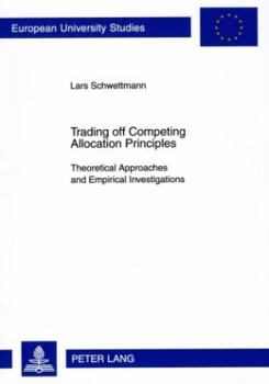 Paperback Trading off Competing Allocation Principles; Theoretical Approaches and Empirical Investigations Book