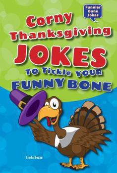 Corny Thanksgiving Jokes to Tickle Your Funny Bone - Book  of the Funnier Bone Jokes