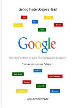 Paperback Getting inside Google's Head Business Economy Book Edition: The 13 Key Elements to Successful Web Site Optimization Book