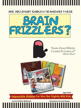 Paperback Brain Frizzlers - Impossible Riddles - For nice but slightly wild kids Book