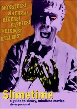 Paperback Slimetime: A Guide to Sleazy, Mindless Movies Book