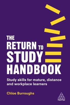 Paperback The Return to Study Handbook: Study Skills for Mature, Distance, and Workplace Learners Book