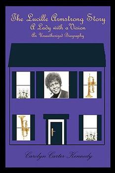 Paperback The Lucille Armstrong Story: A Lady with a Vision Book