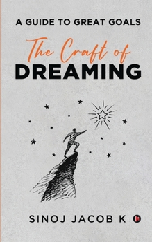 Paperback The Craft of Dreaming: A Guide to Great Goals Book