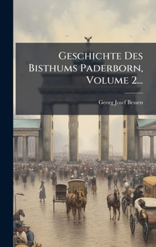 Hardcover Geschichte Des Bisthums Paderborn, Volume 2... [German] Book