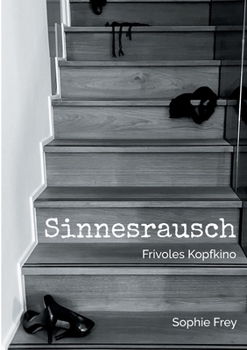 Paperback Sinnesrausch: Frivoles Kopfkino [German] Book