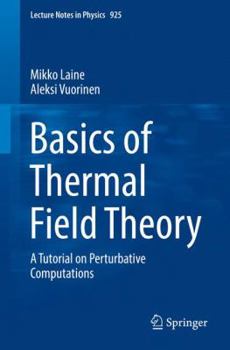 Paperback Basics of Thermal Field Theory: A Tutorial on Perturbative Computations Book