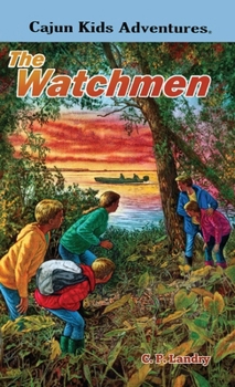 Cajun Kids Adventures- Volume Five: The Watchmen - Book #5 of the Cajun Kids Adventures