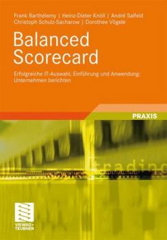 Paperback Balanced Scorecard: Erfolgreiche It-Auswahl, Einführung Und Anwendung: Unternehmen Berichten [German] Book