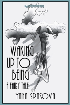 Paperback Waking Up to Being: A Fairy Tale Book