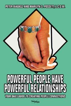 Paperback Powerful People Have Powerful Relationships: Your Daily Guide to Creating People Connections Book