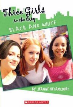 Black and White (Three Girls in the City, #3) - Book #3 of the Three Girls in the City