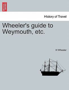Paperback Wheeler's Guide to Weymouth, Etc. Book